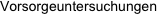 Vorsorgeuntersuchungen